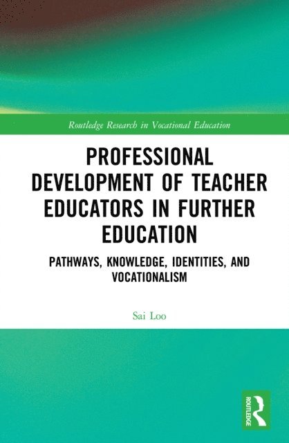 Sai Loo - Professional Development of Teacher Educators in Further Education, E-bok