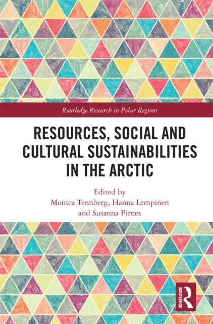 Susanna Pirnes, Hanna Lempinen, Monica Tennberg - Resources, Social and Cultural Sustainabilities in the Arctic, E-bok
