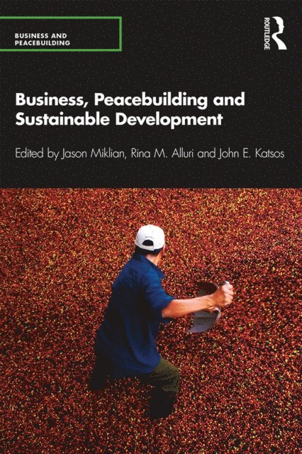 John Elias Katsos, Rina Alluri, Jason Miklian - Business, Peacebuilding and Sustainable Development, E-bok