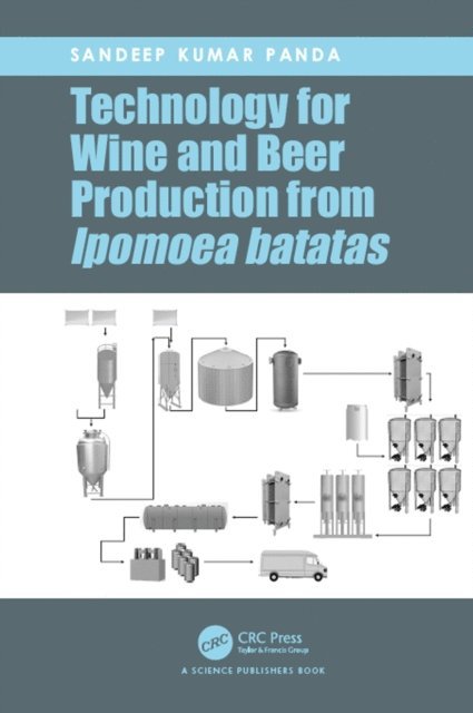 Sandeep Kumar Panda - Technology for Wine and Beer Production from Ipomoea batatas, E-bok