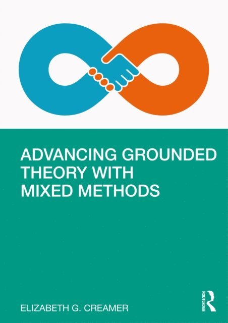 Elizabeth G. Creamer - Advancing Grounded Theory with Mixed Methods, E-bok