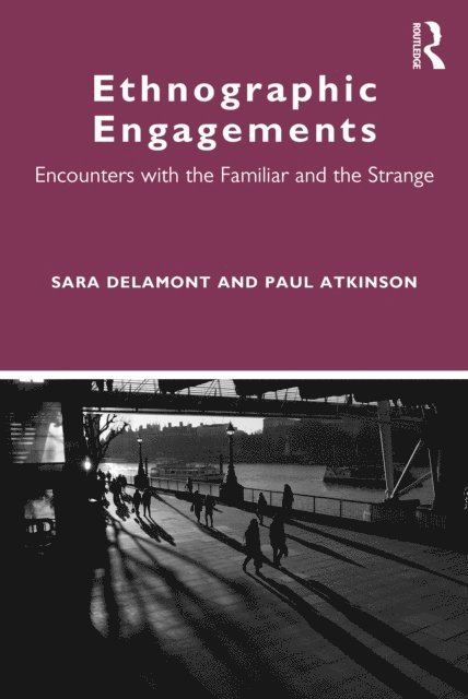Paul Atkinson, Sara Delamont - Ethnographic Engagements, E-bok