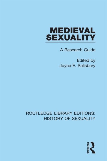 Joyce E. Salisbury - Medieval Sexuality, E-bok