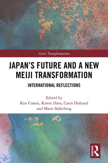 Marie Soderberg, Carin Holroyd, Kimie Hara, Ken Coates - Japan's Future and a New Meiji Transformation, E-bok