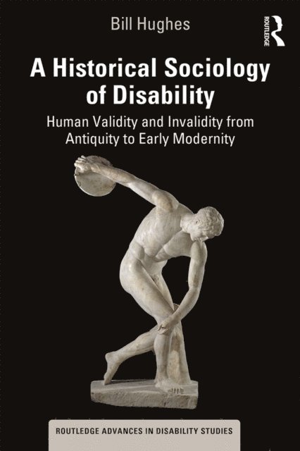 Bill Hughes - Historical Sociology of Disability, E-bok