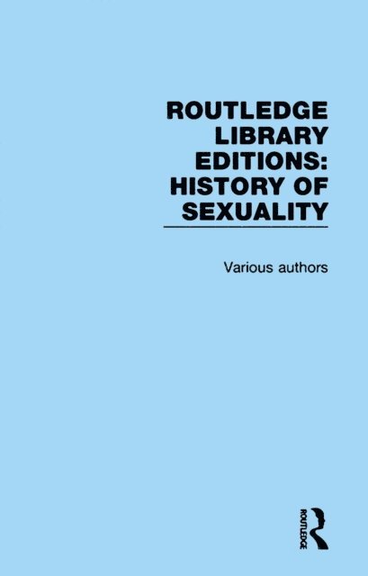 Various Authors - Routledge Library Editions: History of Sexuality, E-bok