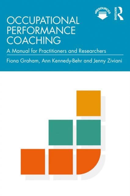 Jenny Ziviani, Ann Kennedy-Behr, Fiona Graham - Occupational Performance Coaching, E-bok