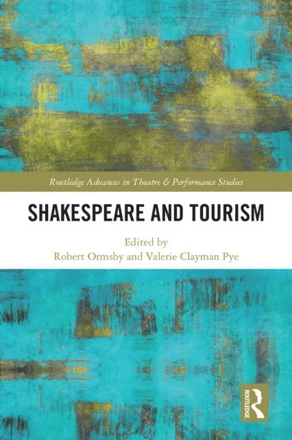 Valerie Clayman Pye, Robert Ormsby - Shakespeare and Tourism, E-bok