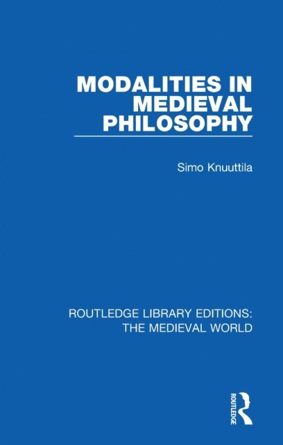 Simo Knuuttila - Modalities in Medieval Philosophy, E-bok