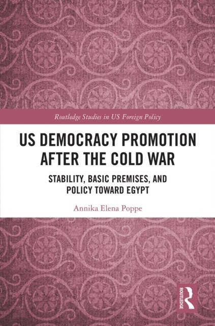 Annika Elena Poppe - US Democracy Promotion after the Cold War, E-bok