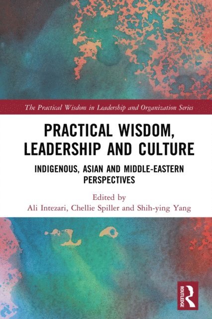 Shih-Ying Yang, Chellie Spiller, Ali Intezari - Practical Wisdom, Leadership and Culture, E-bok