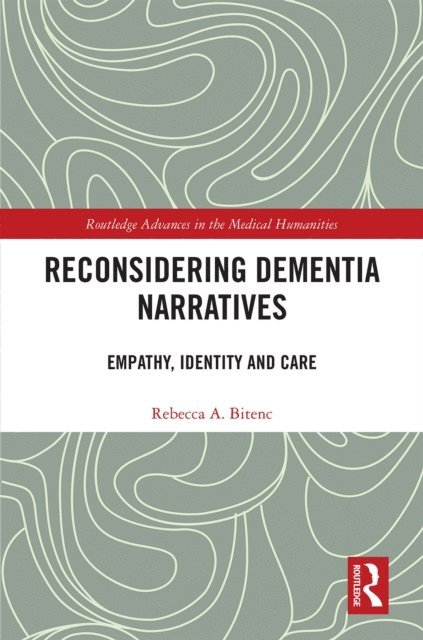Rebecca Bitenc - Reconsidering Dementia Narratives, E-bok