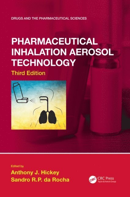 Sandro R. da Rocha, Anthony J. Hickey - Pharmaceutical Inhalation Aerosol Technology, Third Edition, E-bok