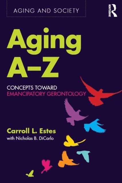 with Nicholas B. DiCarlo, Carroll L. Estes - Aging A-Z, E-bok
