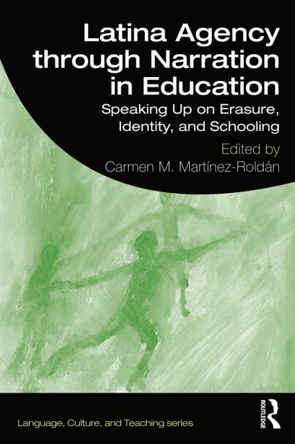 Carmen M. Martinez-Roldan - Latina Agency through Narration in Education, E-bok