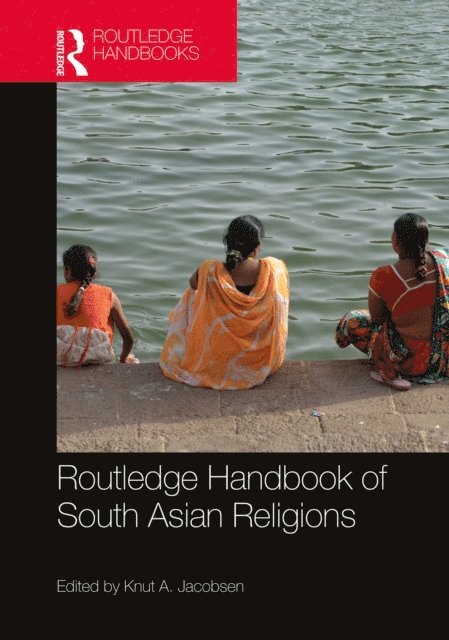 Knut A. Jacobsen - Routledge Handbook of South Asian Religions, E-bok