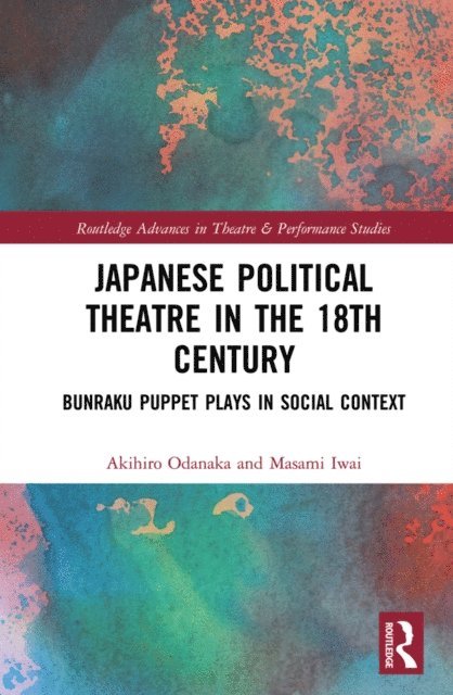 Masami Iwai, Akihiro Odanaka - Japanese Political Theatre in the 18th Century, E-bok