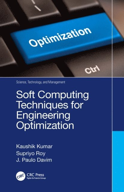 J. Paulo Davim, Supriyo Roy, Kaushik Kumar - Soft Computing Techniques for Engineering Optimization, E-bok