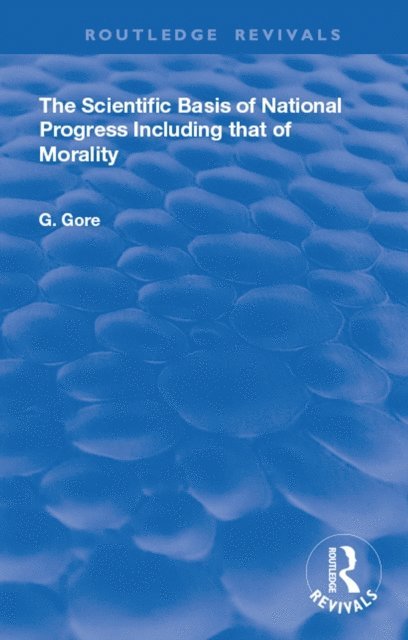 G. Gore - Scientific Basis of National Progress, E-bok. Tillgänglighet: Lägg i varukorg