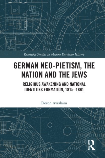 Doron Avraham - German Neo-Pietism, the Nation and the Jews, E-bok