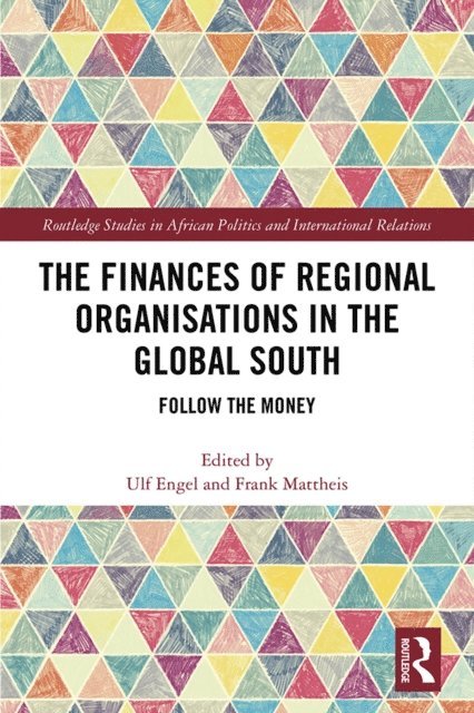 Frank Mattheis, Ulf Engel - Finances of Regional Organisations in the Global South, E-bok