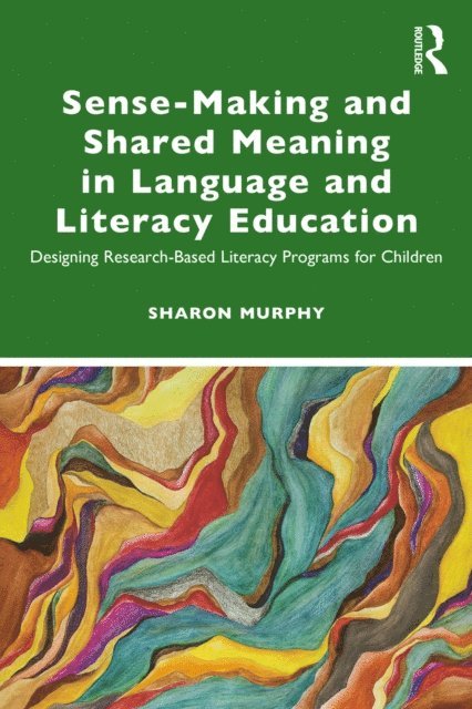 Sharon Murphy - Sense-Making and Shared Meaning in Language and Literacy Education, E-bok