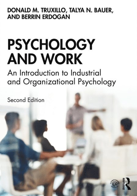 Berrin Erdogan, Talya N. Bauer, Donald M. Truxillo - Psychology and Work, E-bok