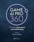Game AI Pro 360: Guide to Movement and Pathfinding