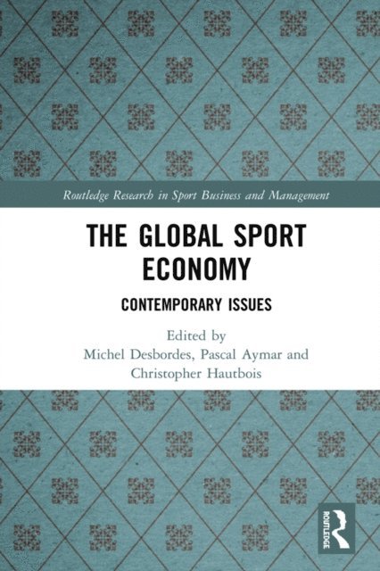 Christopher Hautbois, Pascal Aymar, Michel Desbordes - Global Sport Economy, E-bok