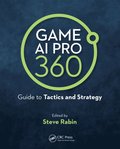 Game AI Pro 360: Guide to Tactics and Strategy