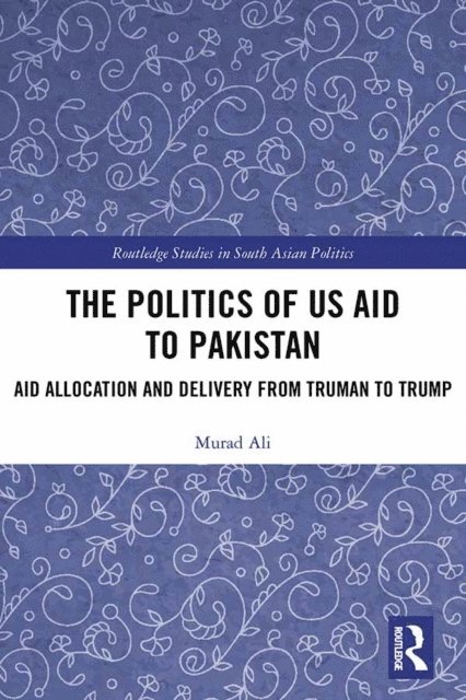 Murad Ali - Politics of US Aid to Pakistan, E-bok