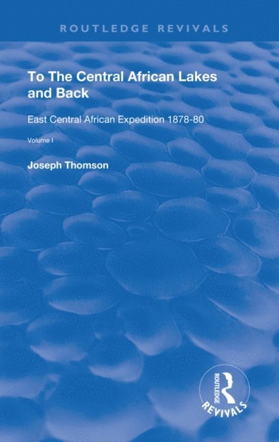 Joseph Thompson - To The Central African Lakes and Back, E-bok