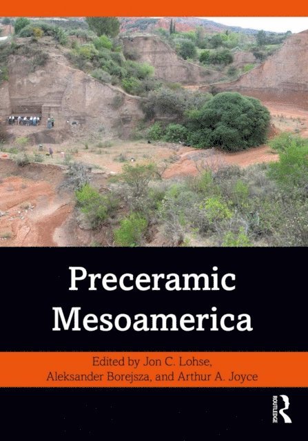 Arthur A. Joyce, Aleksander Borejsza, Jon C. Lohse - Preceramic Mesoamerica, E-bok