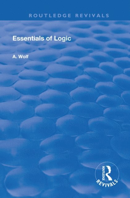 A. Wolf - Essentials of Logic, E-bok