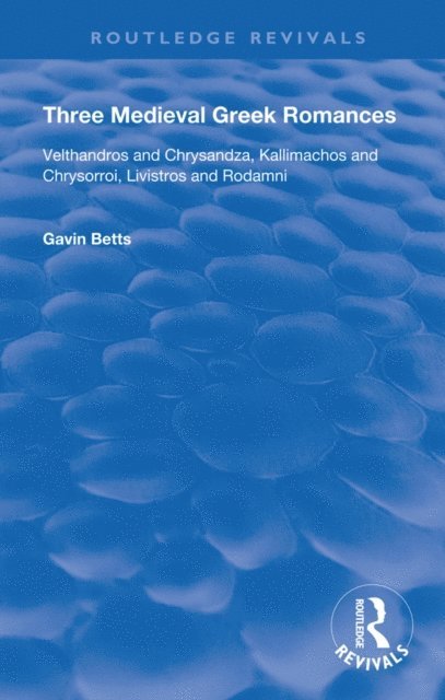 Gavin Betts - Three Medieval Greek Romances, E-bok