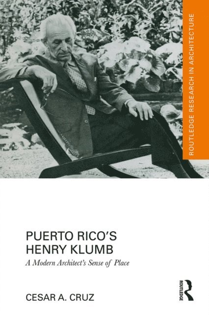 Cesar Cruz - Puerto Rico's Henry Klumb, E-bok
