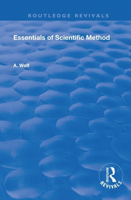 A. Wolf - Essentials of Scientific Method, E-bok