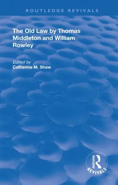Catherine Shaw - Old Law by Thomas Middleton and William Rowley, E-bok