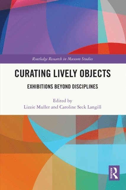 Caroline Seck Langill, Lizzie Muller - Curating Lively Objects, E-bok