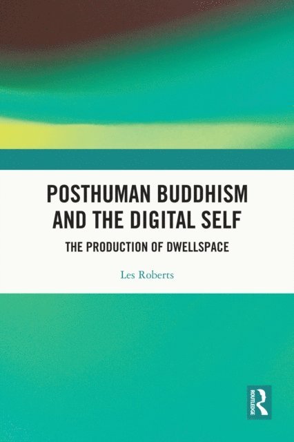 Les Roberts - Posthuman Buddhism and the Digital Self, E-bok