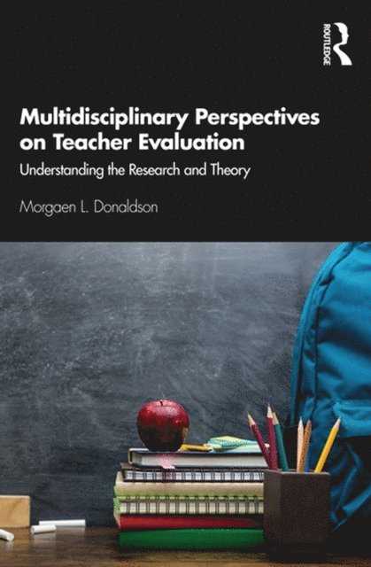Morgaen Donaldson - Multidisciplinary Perspectives on Teacher Evaluation, E-bok