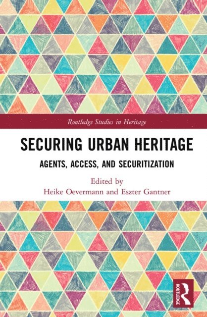 Eszter Gantner, Heike Oevermann - Securing Urban Heritage, E-bok