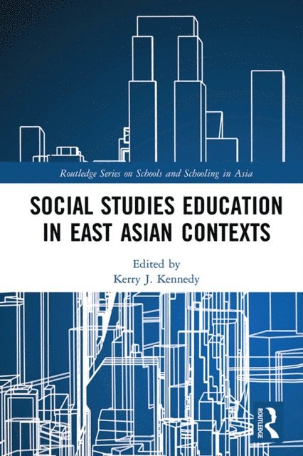 Kerry J. Kennedy - Social Studies Education in East Asian Contexts, E-bok