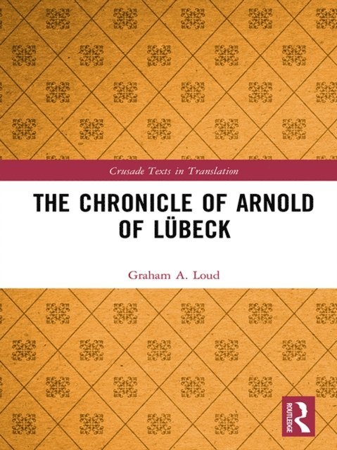 Graham Loud - Chronicle of Arnold of Lubeck, E-bok