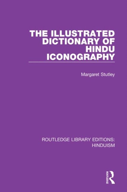 Margaret Stutley - Illustrated Dictionary of Hindu Iconography, E-bok