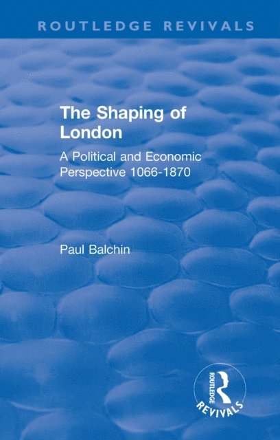 Paul Balchin - Shaping of London, E-bok