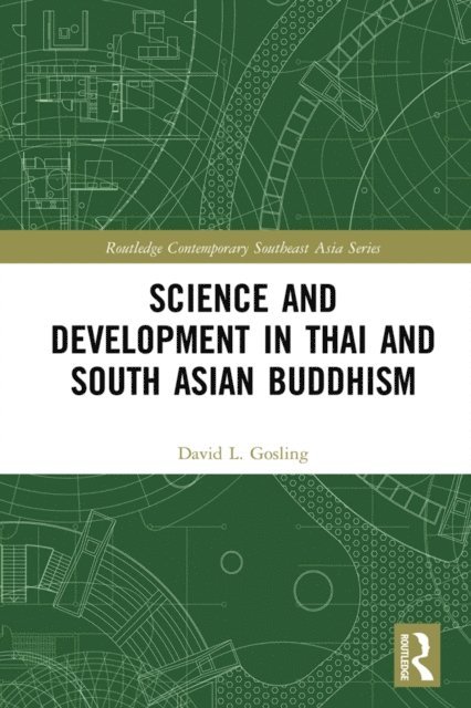 David L Gosling - Science and Development in Thai and South Asian Buddhism, E-bok