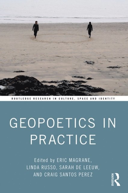 Craig Santos Perez, Sarah de Leeuw, Linda Russo, Eric Magrane - Geopoetics in Practice, E-bok