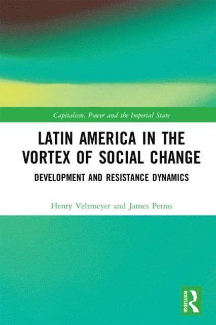 James Petras, Henry Veltmeyer - Latin America in the Vortex of Social Change, E-bok