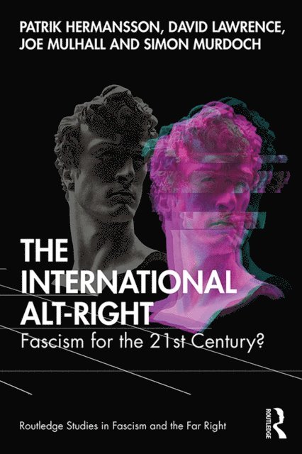 Simon Murdoch, Joe Mulhall, David Lawrence, Patrik Hermansson - International Alt-Right, E-bok